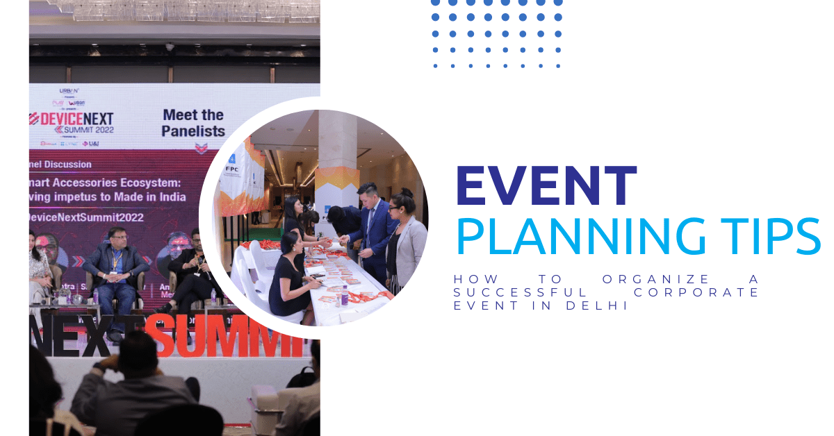 Event Planning Tips: How to Organize a Successful Corporate Event in Delhi